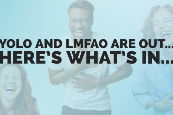YOLO and LMFAO are OUT! Here’s what’s in...