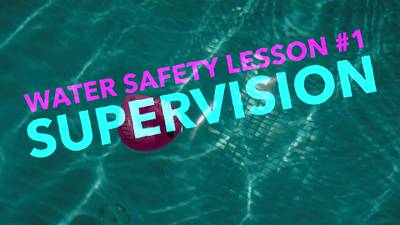 Water Safety Lesson One: Supervision