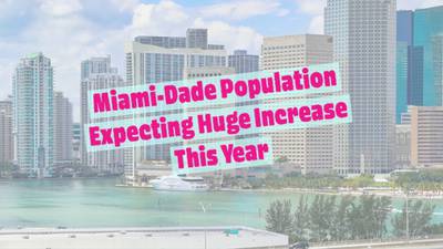 Miami-Dade Population Expecting Huge Increase In 2025