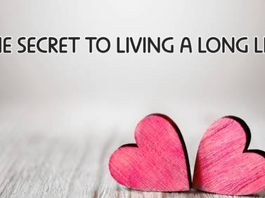 The Secret To A Longer Life