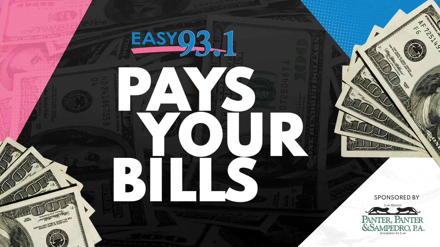 EASY 93.1 Pays Your Bills!