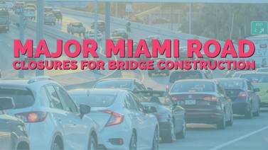 Major Road Closures In Miami For Bridge Construction